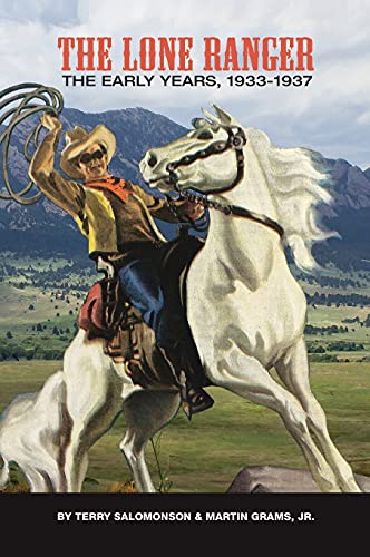Terry Salomonson The Lone Ranger, The Early Years, 1933 - 1937 (hardback)