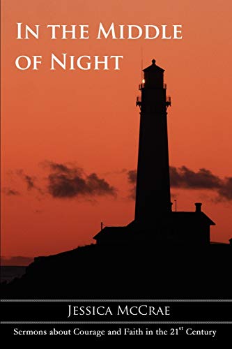 In the Middle of Night: Sermons about Courage and Faith in the 21st Century