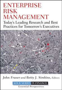 Enterprise Risk Management: Today's Leading Research and Best Practices for Tomorrow's Executives (Robert W. Kolb Series, Band 3)