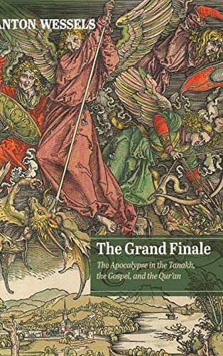The Grand Finale: The Apocalypse in the Tanakh, the Gospel, and the Qur'an