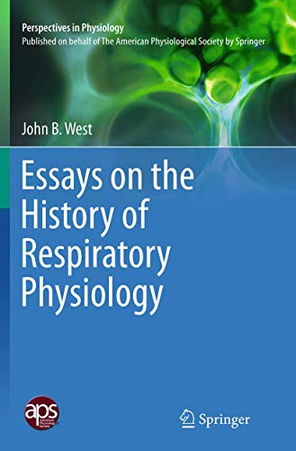 Essays on the History of Respiratory Physiology (Perspectives in Physiology)