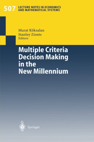 Multiple Criteria Decision Making in the New Millennium: Proceedings Of The Fifteenth International Conference On Multiple Criteria Decision Making ... Notes in Economics and Mathematical Systems)