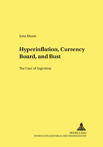 Hyperinflation, Currency Board, and Bust: The Case of Argentina (Hohenheimer Volkswirtschaftliche Schriften)