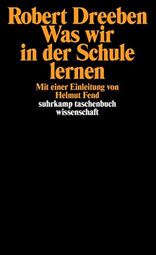 Was wir in der Schule lernen: Übersetzt von Thomas Lindquist. Mit einer Einleitung von Helmut Fend (suhrkamp taschenbuch wissenschaft)
