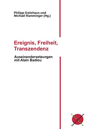 Ereignis, Freiheit, Transzendenz: Auseinandersetzungen mit Alain Badiou (Edition ITP-Kompass)