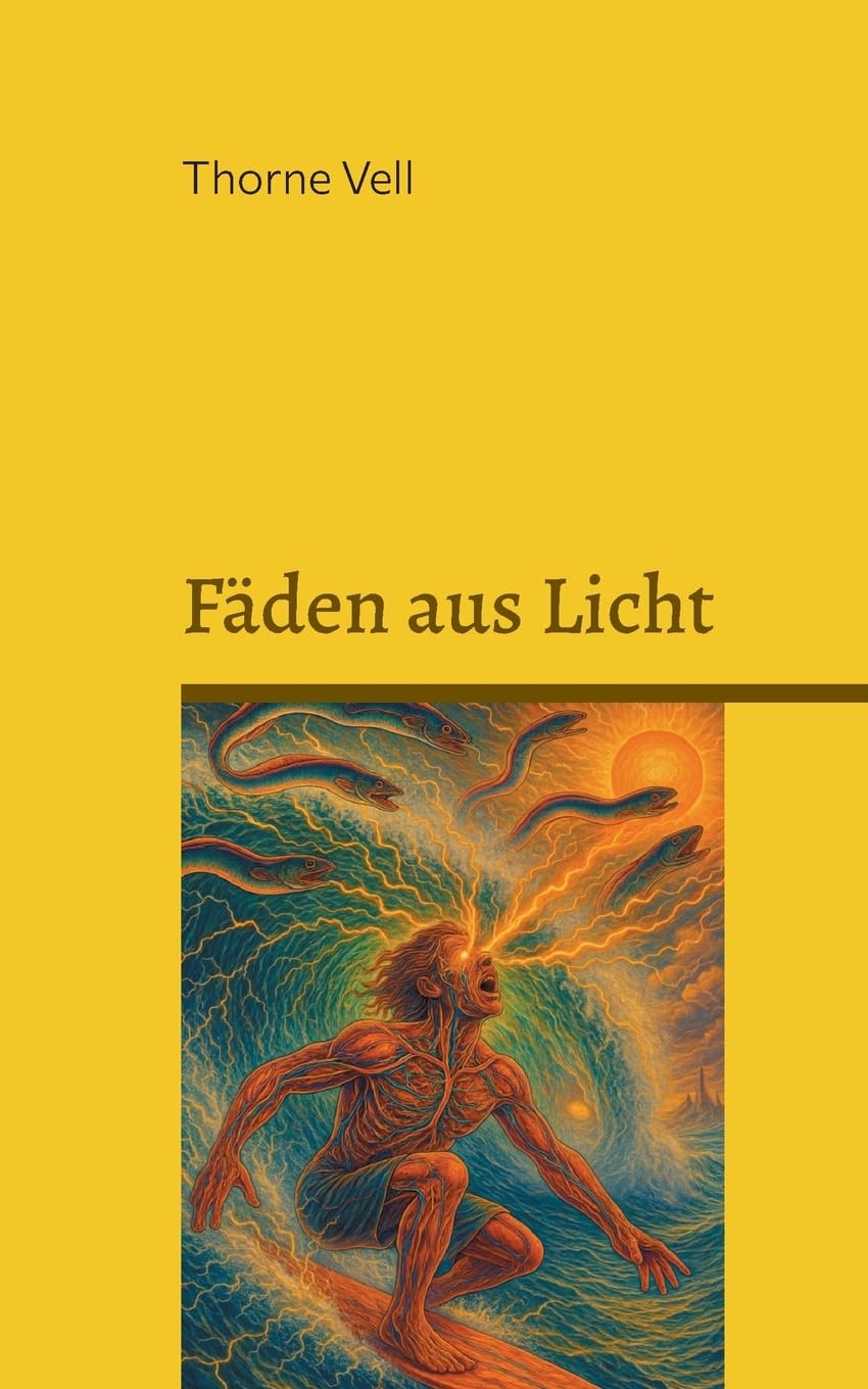 Fäden aus Licht: Visionen zwischen Körper und Kosmos