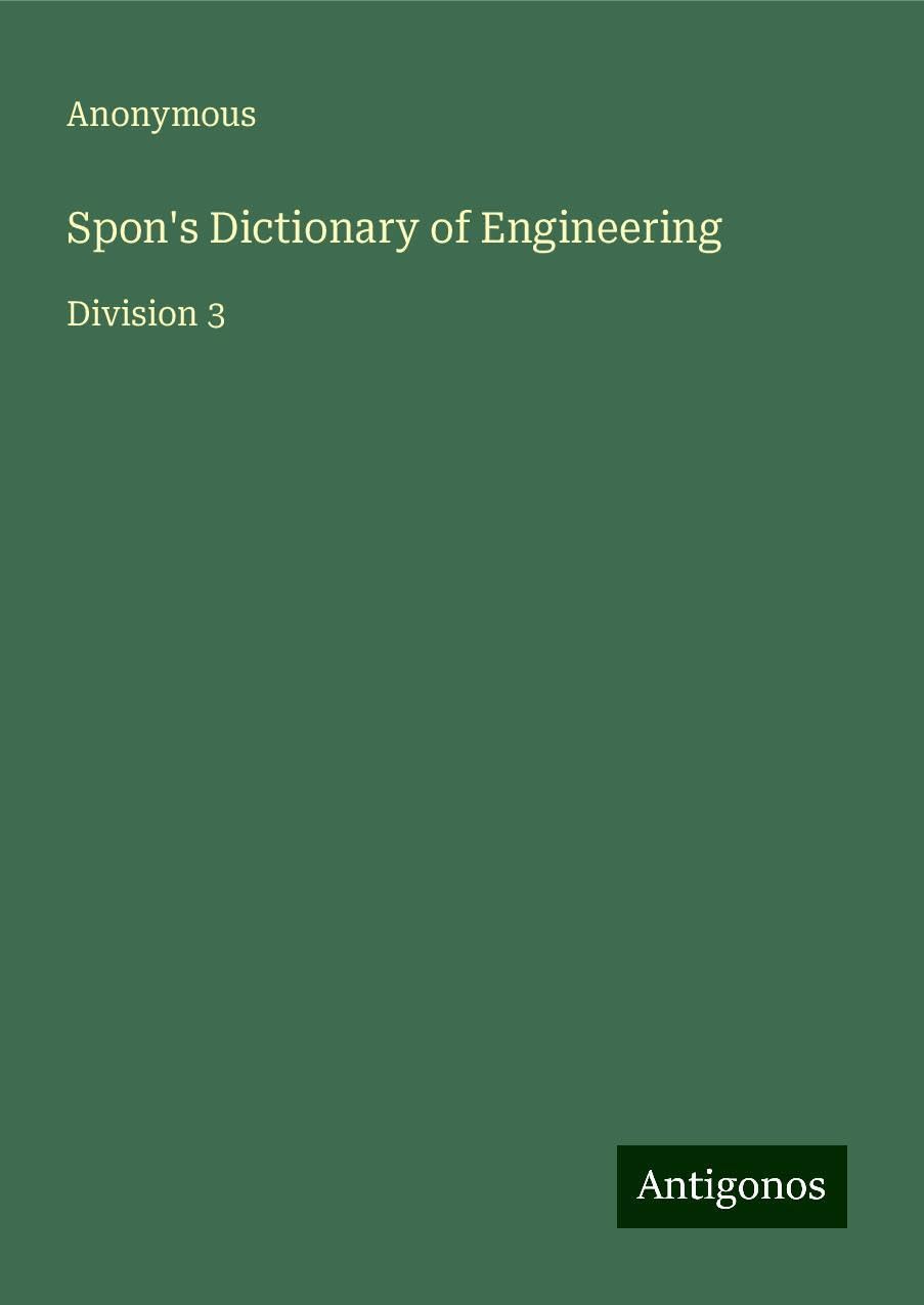 Spon's Dictionary of Engineering: Division 3