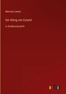 Der König von Euland: in Großdruckschrift