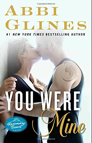 You Were Mine: A Rosemary Beach Novel (The Rosemary Beach Series, Band 9)