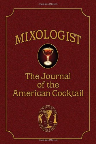 Mixologist: The Journal of the American Cocktail, Volume 1