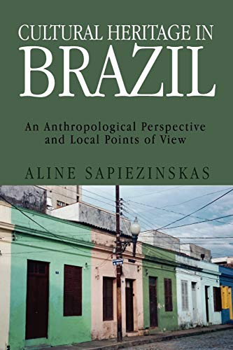 Cultural Heritage in Brazil: An Anthropological Perspective and Local Points of View: The Anthropological Perspective and the Local Point of View