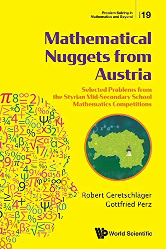 Mathematical Nuggets from Austria: Selected Problems from the Styrian Mid-Secondary School Mathematics Competitions (Problem Solving from the Styrian ... School Mathematics Competitions, Band 19)