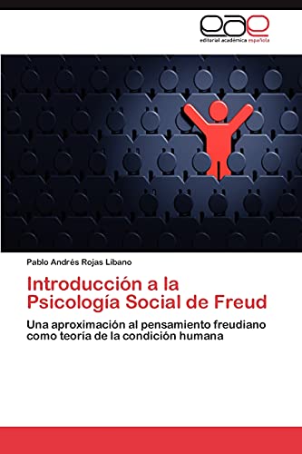 Introducción a la Psicología Social de Freud: Una aproximación al pensamiento freudiano como teoría de la condición humana