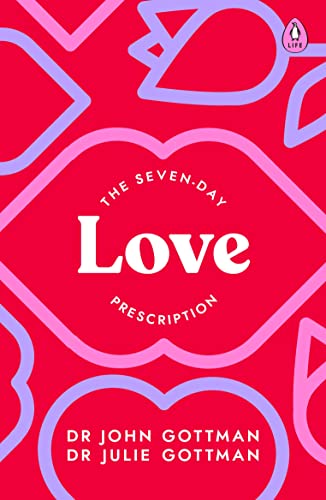 Gottman, John Schwartz: The Seven-Day Love Prescription