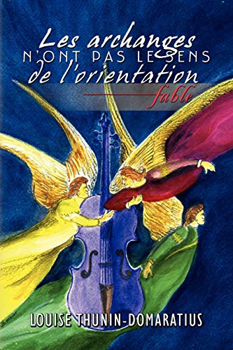 LES ARCHANGES N'ONT PAS LE SENS DE L'ORIENTATION: fable