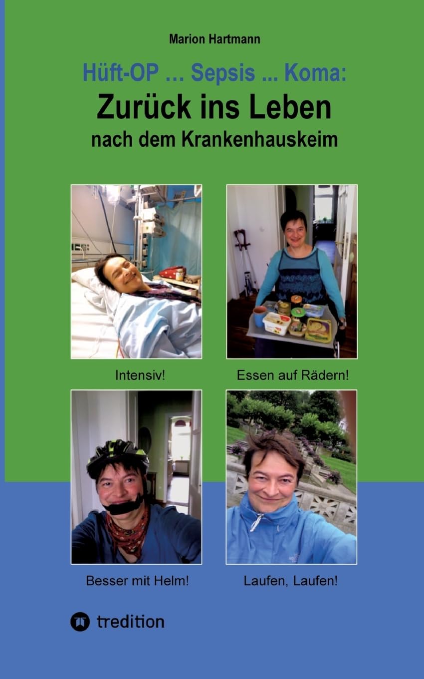 Hüft-OP ... Sepsis ... Koma: Zurück ins Leben nach dem Krankenhauskeim