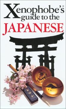 The Xenophobe's Guide to the Japanese. (Xenophobe's Guides)