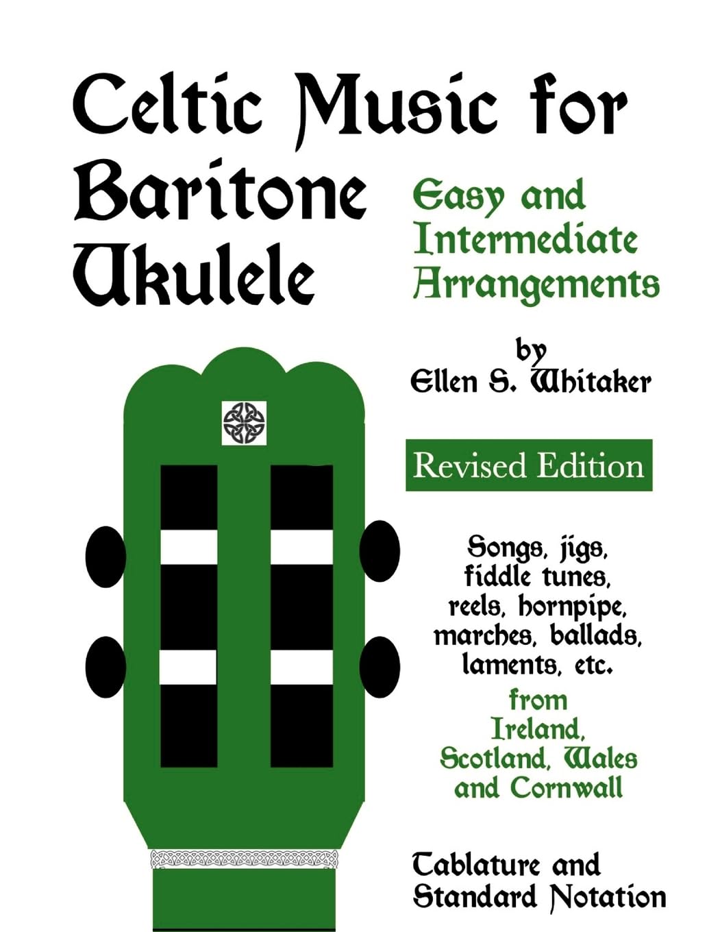 Whitaker, Ellen S. Celtic Music For Baritone Ukulele, Easy And Intermediate Arrangements