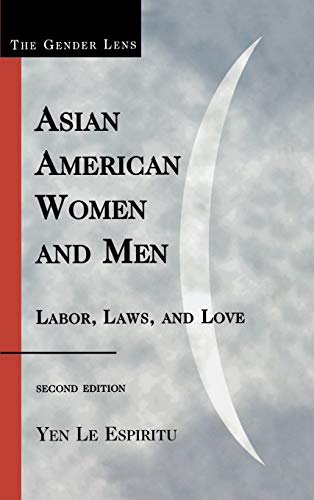 Asian American Women and Men: Labor, Laws, and Love, Second Edition (The Gender Lens)