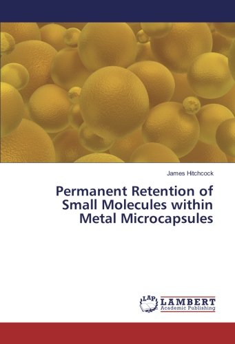 Permanent Retention of Small Molecules within Metal Microcapsules