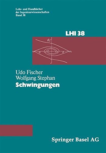 Schwingungen (Lehr- und Handbücher der Ingenieurwissenschaften, Band 38)