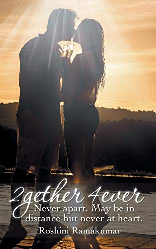 2gether 4ever: Never apart. May be in distance but never at heart.
