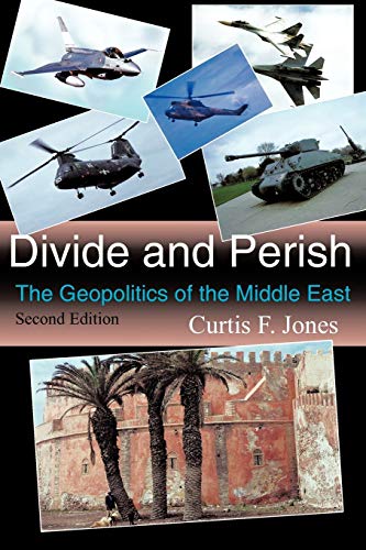 Divide and Perish: The Geopolitics of the Middle East: The Geopolitics of the Middle East, Second Edition