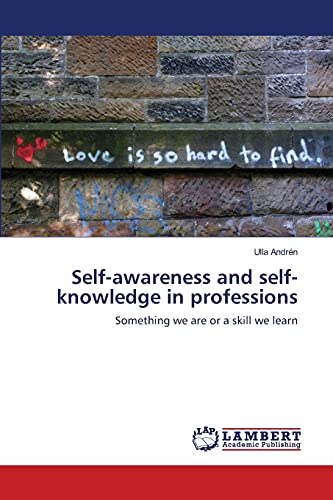 Self-awareness and self-knowledge in professions: Something we are or a skill we learn