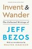 Invent and Wander: The Collected Writings of Jeff Bezos, With an Introduction by Walter Isaacson