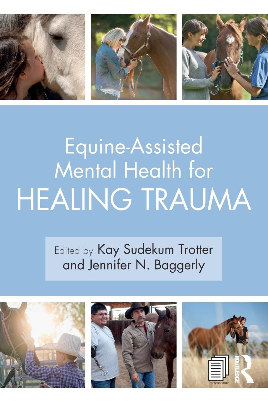 Baggerly, Jennifer N. Equine-Assisted Mental Health For Healing Trauma