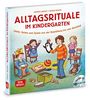 Alltagsrituale im Kindergarten, m. Audio-CD: Lieder, Reime und Spiele von der Begrüßung bis zum Abschied