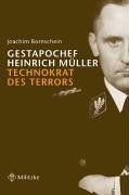Gestapochef Heinrich Müller. Technokrat des Terrors