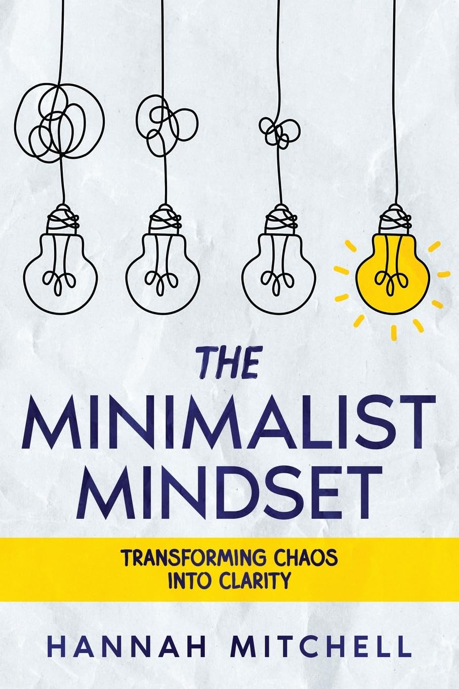 The Minimalist Mindset: Transforming Chaos into Clarity