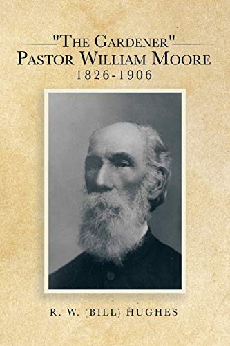 The Gardener Pastor William Moore 18261906