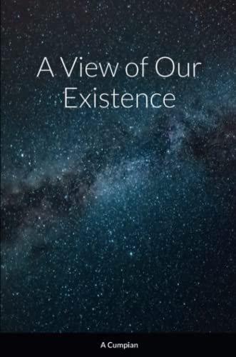 A View of Our Existence