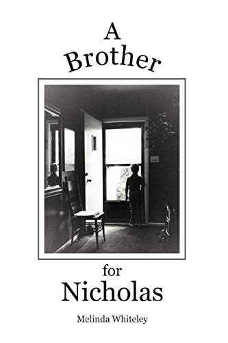 A Brother For Nicholas: A Story Of Love, Loss And Family