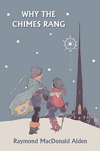 Why the Chimes Rang (Yesterday's Classics) (Rainbow's End, Band 2)