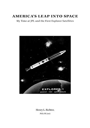 America's Leap Into Space: My Time at JPL and the First Explorer Satellites