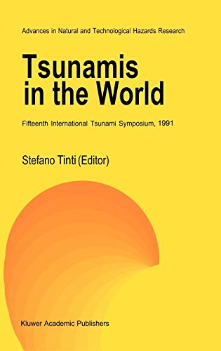 Tsunamis in the World: Fifteenth International Tsunami Symposium, 1991 (Advances in Natural and Technological Hazards Research, 1, Band 1)