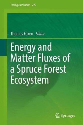 Energy and Matter Fluxes of a Spruce Forest Ecosystem (Ecological Studies)