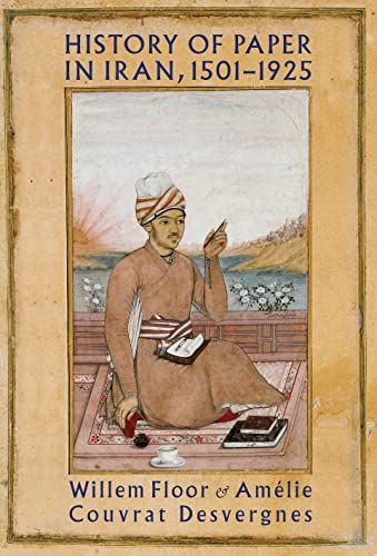History of Paper in Iran, 1501-1925