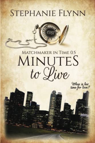 Minutes to Live: A Protector Romantic Suspense (Matchmaker in Time)