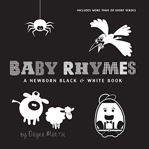 Baby Rhymes: A Newborn Black & White Book: 22 Short Verses, Humpty Dumpty, Jack and Jill, Little Miss Muffet, This Little Piggy, Rub-a-dub-dub, and ... Early Readers: Children's Learning Books)