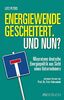 Energiewende gescheitert. Was nun? – Missratene deutsche Energiepolitik aus Sicht eines Unternehmers