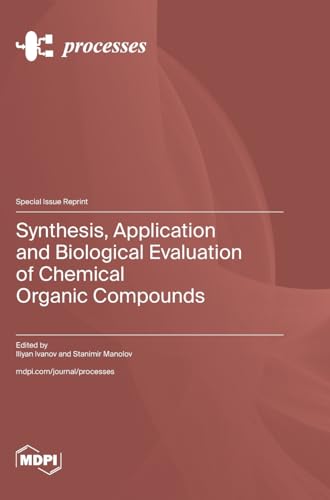 Synthesis, Application and Biological Evaluation of Chemical Organic Compounds