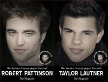 Die Rivalen - Vampir gegen Werwolf - Robert Pattinson & Taylor Lautner: Robert Pattinson - Die Biografie