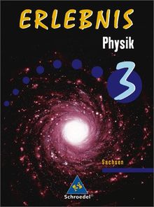 Erlebnis Physik - Ausgabe 2004 für Sachsen: Schülerband 3