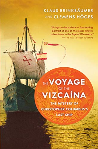 The Voyage of the Vizcaina: The Mystery of Christopher Columbus's Last Ship