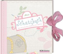 Mein Schatzbuch: Zum Reinschreiben, Einkleben und Aufheben