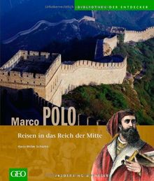 Marco Polo: Reisen in das Reich der Mitte (Bibliothek der Entdecker)